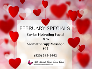 February 2023 Specials Specials at All About You Day Spa
Caviar Hydrating Facial $75
Aromatherapy Massage $67