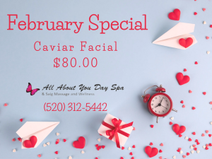 February 2025 Special at All About You Day Spa Green Valley
Caviar Facial $80.00
(520) 312-5442 #greenvalleyazdayspa